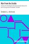 [Gutenberg 29313] • War from the Inside / The Story of the 132nd Regiment Pennsylvania Volunteer Infantry in the War for the Suppression of the Rebellion, 1862-1863